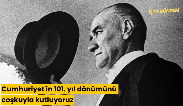 Cumhuriyet'in 101. yıl dönümünü coşkuyla kutluyoruz