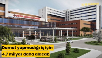 Damat yapmadığı iş için 4.7 milyar daha alacak