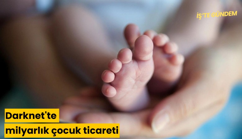 Darknet'te milyarlık çocuk ticareti