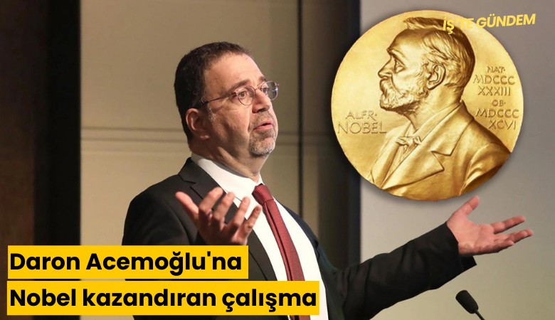 Daron Acemoğlu'na Nobel kazandıran çalışma