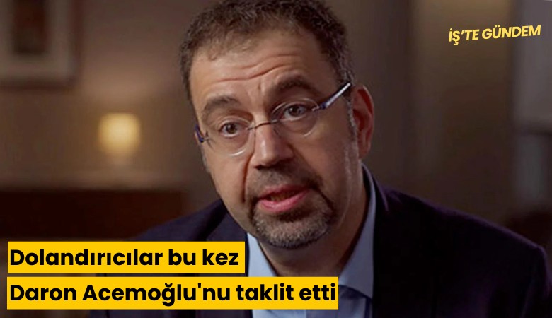 Dolandırıcılar bu kez Daron Acemoğlu'nu taklit etti