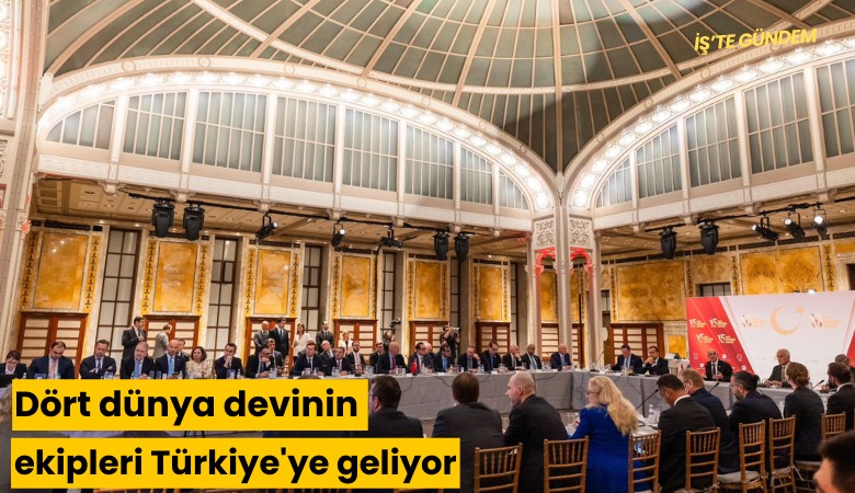 Dört dünya devinin ekipleri Türkiye'ye geliyor