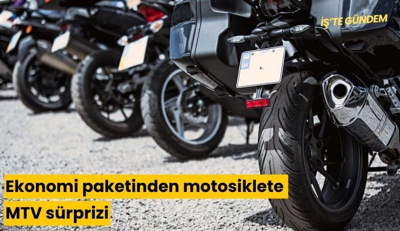 Ekonomi paketinden motosiklete MTV, saat ve dron için ÖTV sürprizi