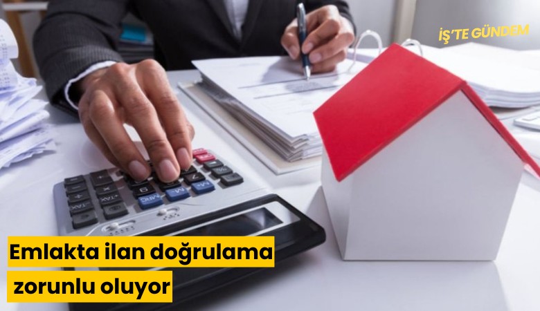 Emlakta ilan doğrulama zorunlu oluyor