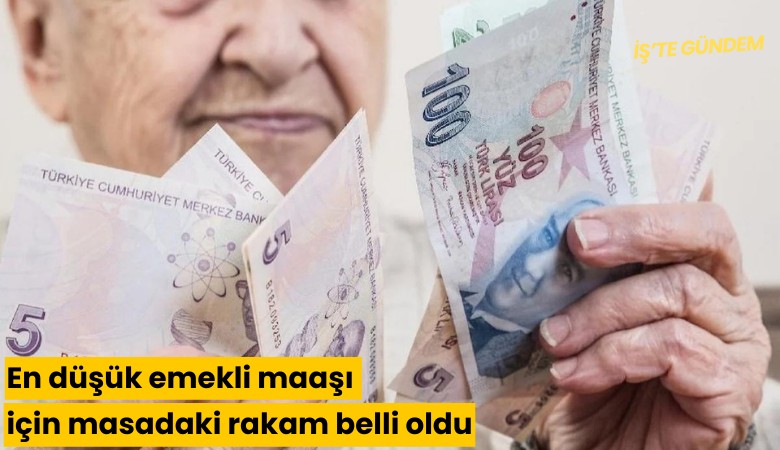En düşük emekli maaşı için masadaki rakam belli oldu