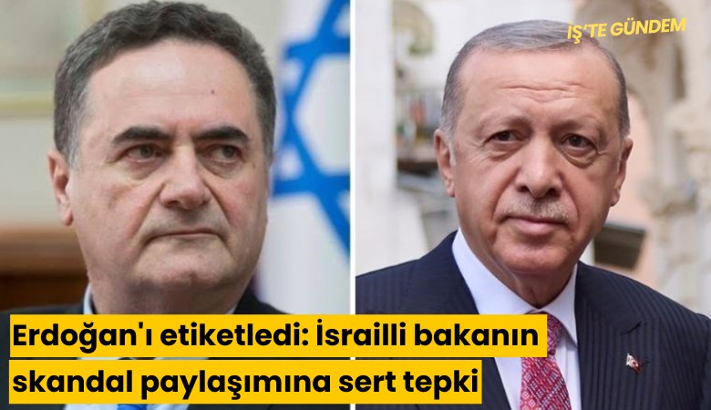 Erdoğan'ı etiketledi: İsrailli bakanın skandal paylaşımına sert tepki