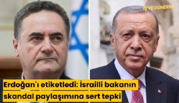 Erdoğan'ı etiketledi: İsrailli bakanın skandal paylaşımına sert tepki