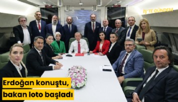 Erdoğan konuştu, bakan loto başladı
