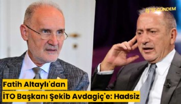 Fatih Altaylı'dan İTO Başkanı Şekib Avdagiç'e: Hadsiz