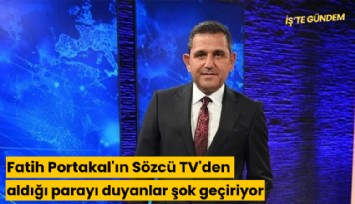Fatih Portakal'ın Sözcü TV'den aldığı parayı duyanlar şok geçiriyor