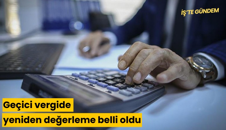 Geçici vergide yeniden değerleme belli oldu