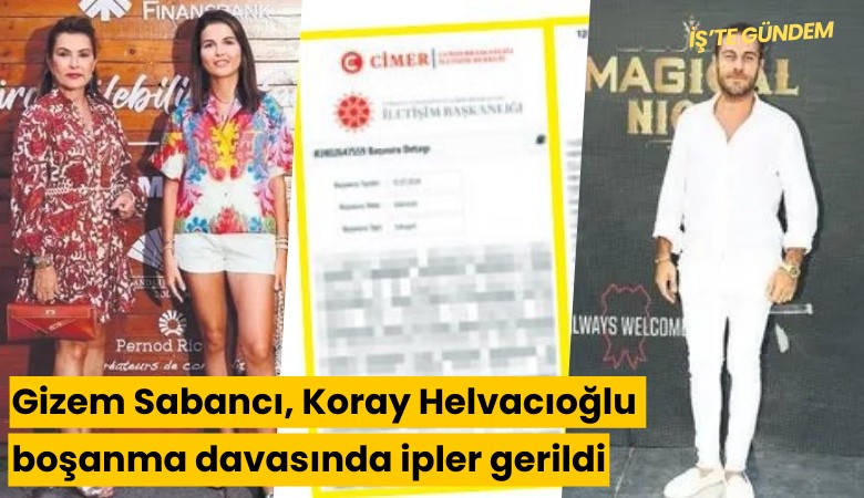 Gizem Sabancı, Koray Helvacıoğlu boşanma davasında ipler gerildi