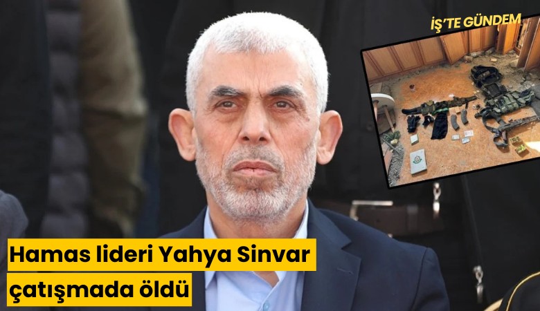 Hamas lideri Yahya Sinvar çatışmada öldü