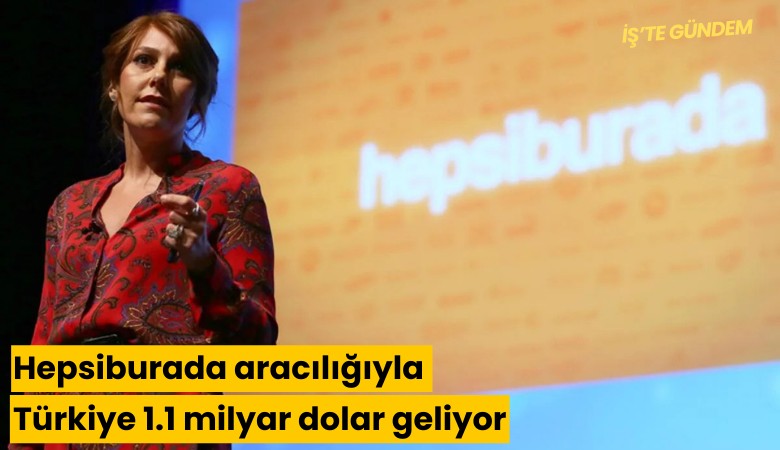 Hepsiburada aracılığıyla Türkiye 1.1 milyar dolar geliyor