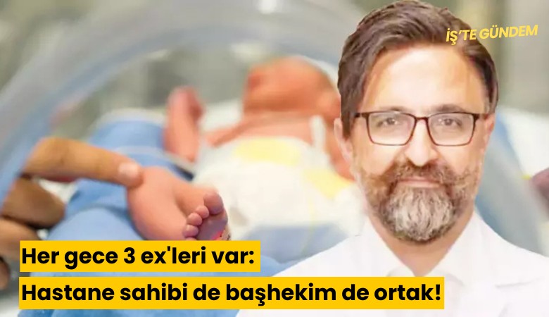 Her gece 3 ex'leri var: Hastane sahibi de başhekim de ortak!