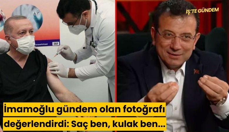 İmamoğlu gündem olan fotoğrafı değerlendirdi: Saç ben, kulak ben...
