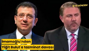 İmamoğlu'ndan Yiğit Bulut'a tazminat davası
