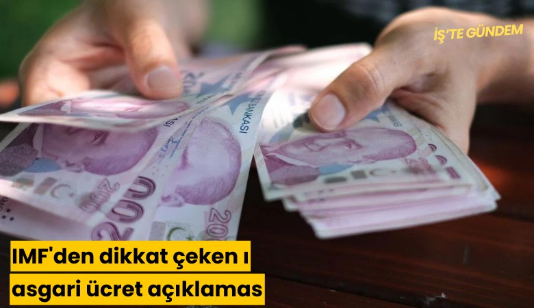 IMF'den dikkat çeken asgari ücret açıklaması