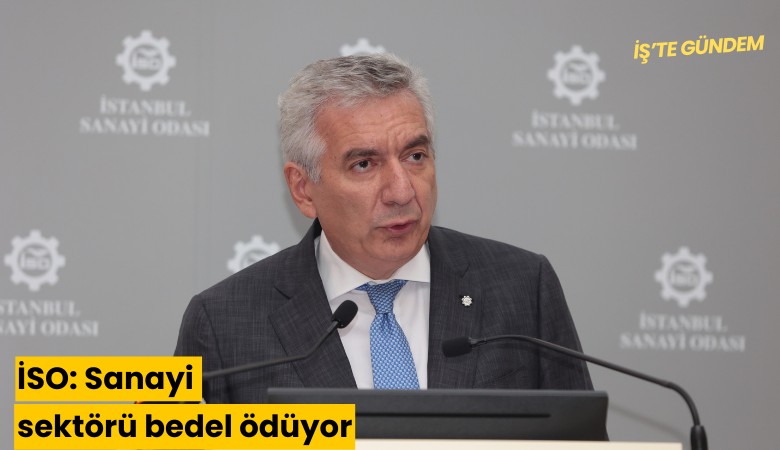 İSO: Sanayi sektörü bedel ödüyor