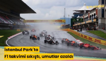 İstanbul Park'ta F1 takvimi sıkıştı, umutlar azaldı