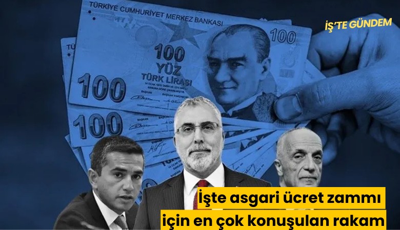 İşte asgari ücret için en çok konuşulan rakam