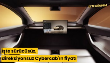 İşte sürücüsüz, direksiyonsuz Cybercab'ın fiyatı