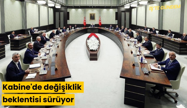 Kabine'de değişiklik beklentisi sürüyor