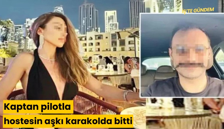 Kaptan pilotla hostesin aşkı karakolda bitti