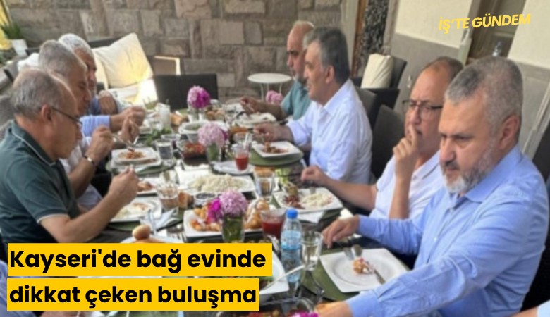 Kayseri'de bağ evinde dikkat çeken buluşma