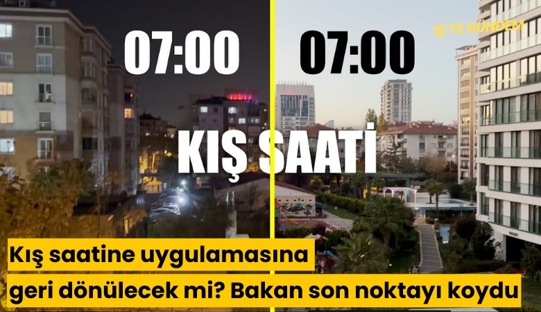 Kış saati uygulamasına geri dönülecek mi? Bakan son noktayı koydu