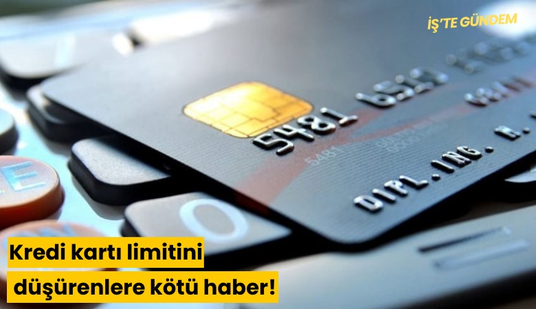 Kredi kartı limitini düşürenlere kötü haber!