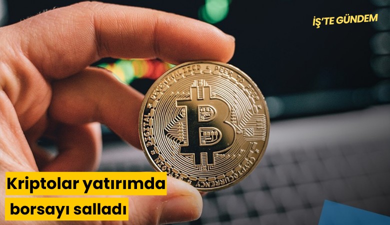 Kriptolar yatırımda borsayı salladı
