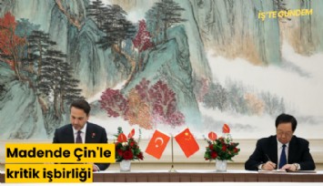 Madende Çin'le kritik işbirliği