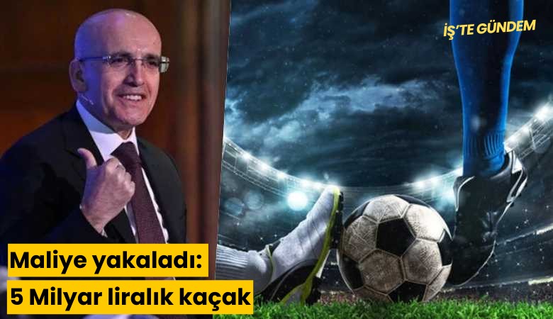 Maliye yakaladı: 5 Milyar liralık kaçak