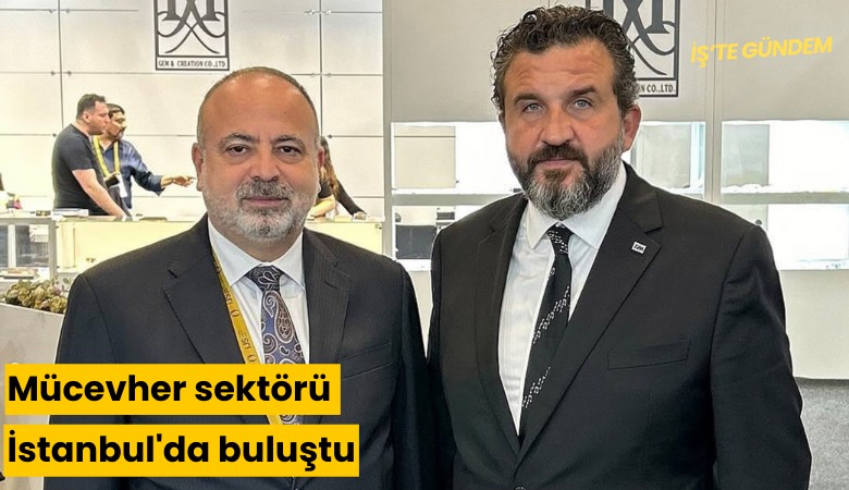 Mücevher sektörü İstanbul'da buluştu