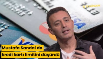 Mustafa Sandal da kredi kartı limitini düşürdü