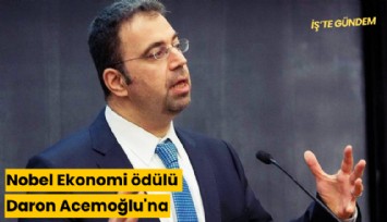 Nobel Ekonomi ödülü Daron Acemoğlu'na