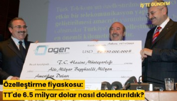 Özelleştirme fiyaskosu: TT'de 6.5 milyar dolar nasıl dolandırıldık?