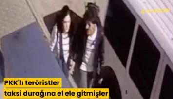 PKK'lı teröristler taksi durağına el ele gitmişler