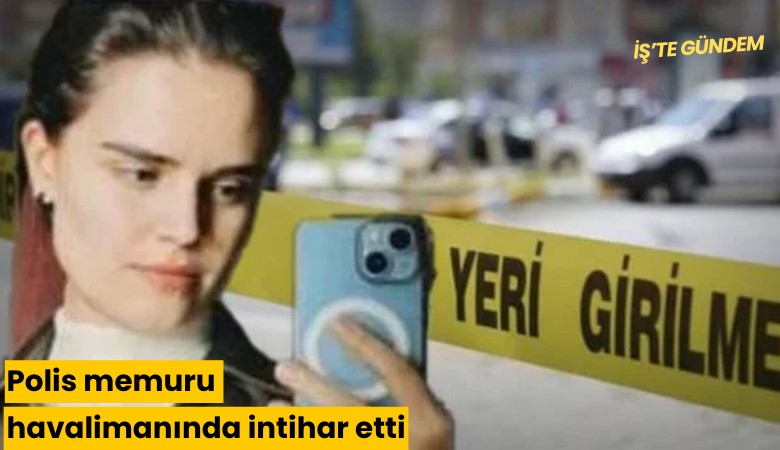 Polis memuru havalimanında intihar etti
