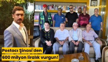 Postacı Şinasi'den 600 milyon liralık vurgun!
