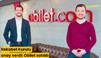 Rekabet Kurulu onay verdi: Obilet satıldı
