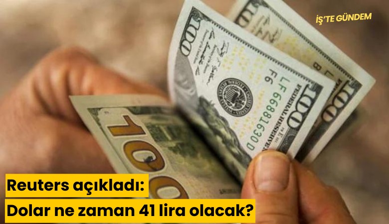 Reuters açıkladı: Dolar ne zaman 41 lira olacak?