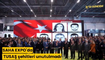 SAHA EXPO'da TUSAŞ şehitleri unutulmadı