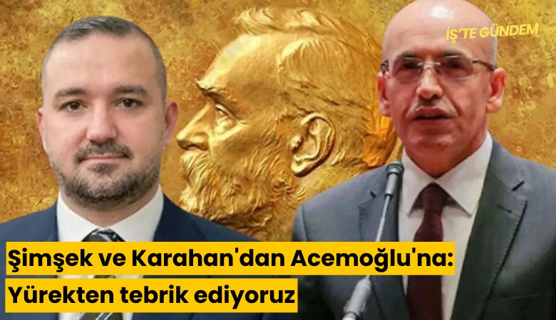 Şimşek ve Karahan'dan Acemoğlu'na: Yürekten tebrik ediyoruz