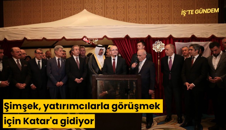Şimşek, yatırımcılarla görüşmek için Katar'a gidiyor