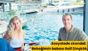 Sosyetede skandal: Bebeğimin babası Raif Dinçkök