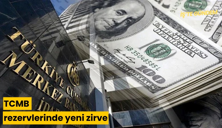 TCMB rezervlerinde yeni zirve