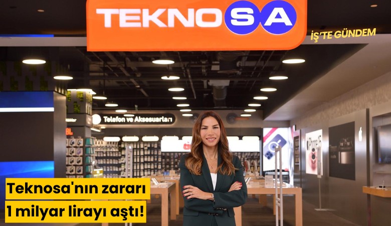 Teknosa'nın zararı 1 milyar lirayı aştı!