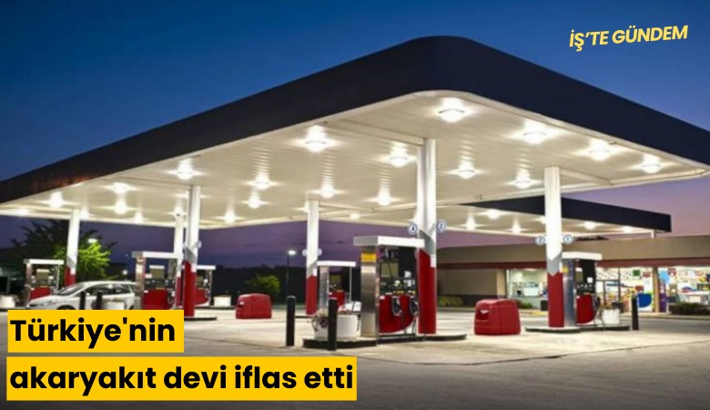 Türkiye'nin akaryakıt devi iflas etti